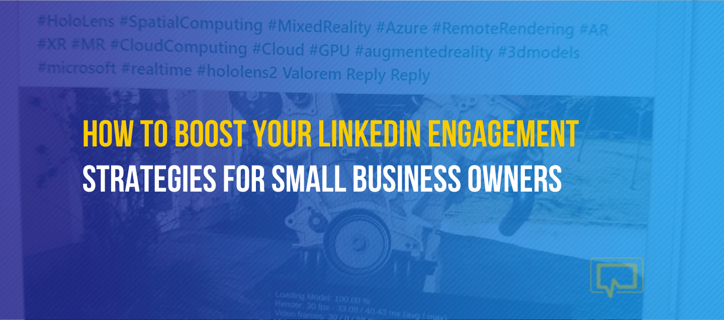 How To Boost Your Linkedin Engagement Strategies For Small Business