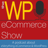 The WP eCommerce Show.