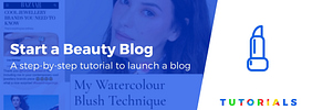 How to Start a Beauty Blog and Make Money: Your Step-by-Step Guide
