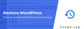 How to Restore WordPress From Backup Using a Plugin or cPanel