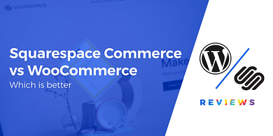 WooCommerce vs Squarespace Commerce