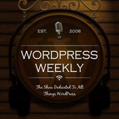 The WordPress Weekly podcast.