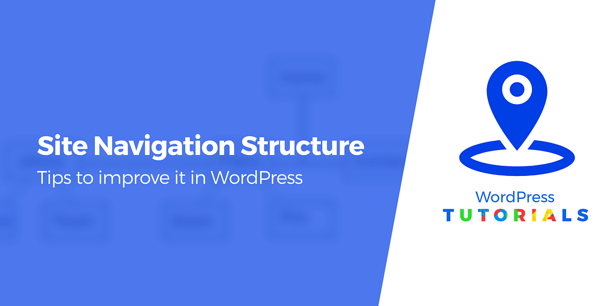 4 Quick Tips to Improve WordPress Website Navigation Structure