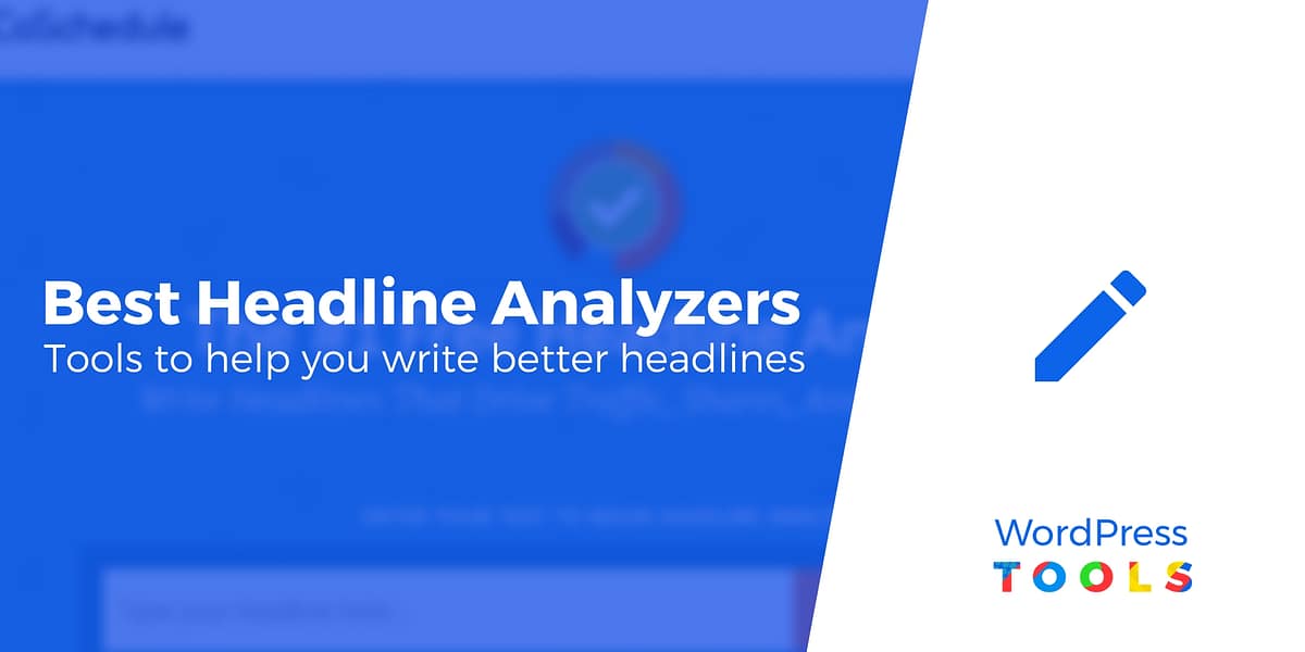 7 Best Headline Analyzer Tools for Better Post Titles