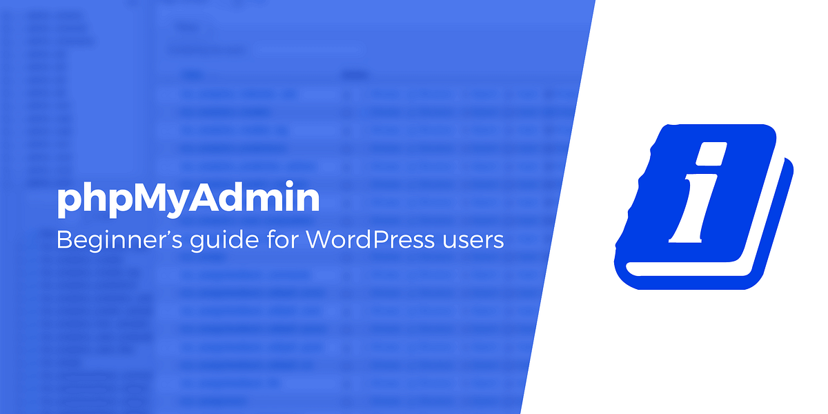 WordPress phpMyAdmin Guide: From a Beginner's Point of View
