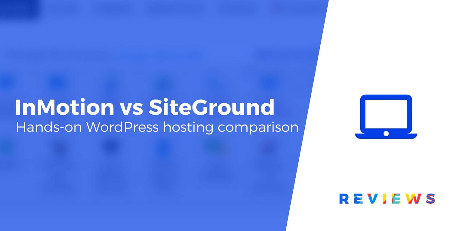 InMotion vs SiteGround Hosting Comparison: Which Is Best?