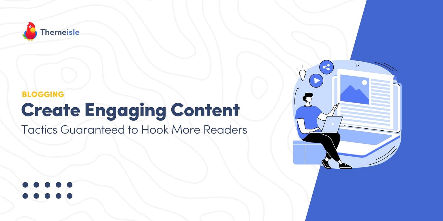 Engaging Content Writing 7 Proven Ideas to Create Engaging Content That Gets Readers Hooked