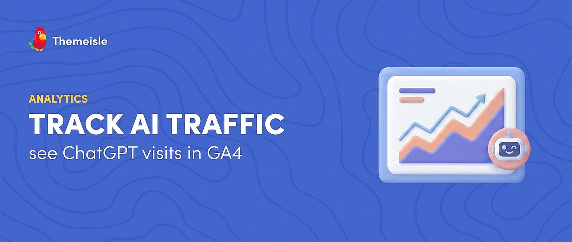 <a href="https://themeisle.com/blog/track-ai-referral-traffic-ga4/" target="_blank">How to Track AI Referral Traffic in GA4 (ChatGPT, Perplexity & More)</a>