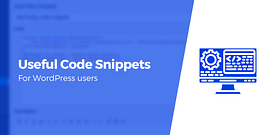 10 Useful Code Snippets for WordPress Users