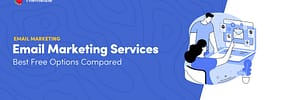 7 Best Free Email Marketing Services Compared for 2023