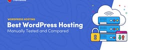 2023‘s Best WordPress Hosting Companies Compared (Manually Tested)