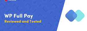 A Skeptic’s Look at the WP Full Pay Plugin (for WordPress Payments and Donations)