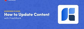 How to Use FreshRank to Turn Dying Posts Into Traffic Winners