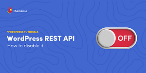 How to Disable WordPress REST API