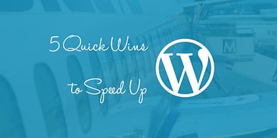 Quick Wins to Speed Up WordPress