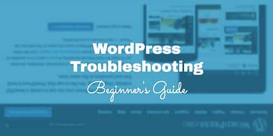 Beginner's Guide to WordPress Troubleshooting