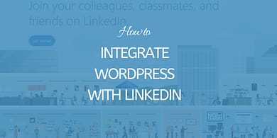 how to integrate WordPress with LinkedIn