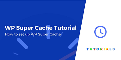 WP Super Cache Tutorial