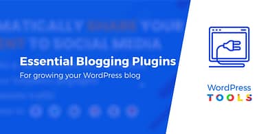 Must have WordPress plugins for bloggers