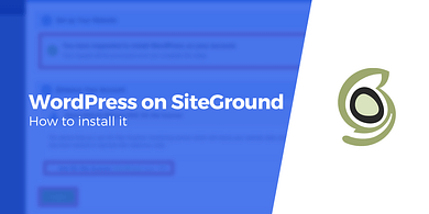 How to Install WordPress on SiteGround