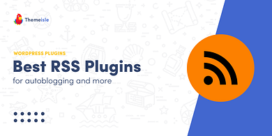 Best WordPress RSS Feed Plugins