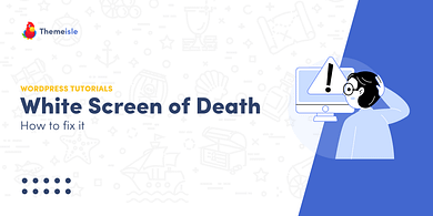 WordPress white screen of death.