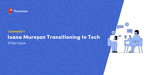 Ioana Mureșan Talks About Transitioning to Tech.