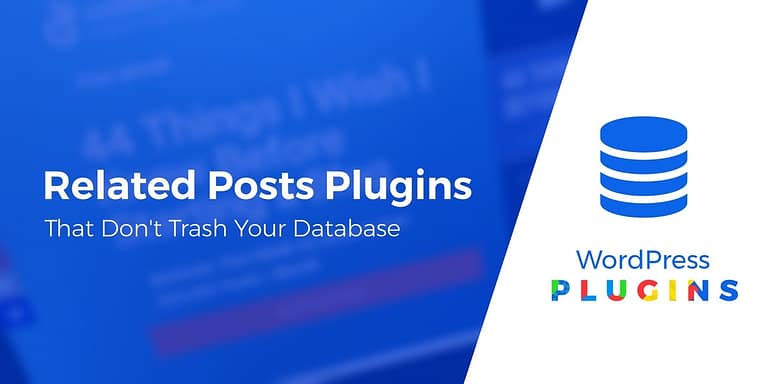 Best Related Posts Plugins for WordPress That Don't Trash Your Database