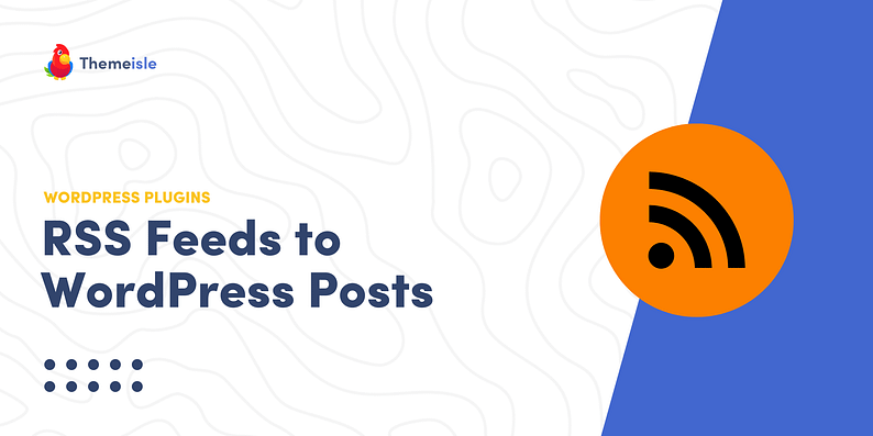 Import RSS Feeds Into WordPress as Posts
