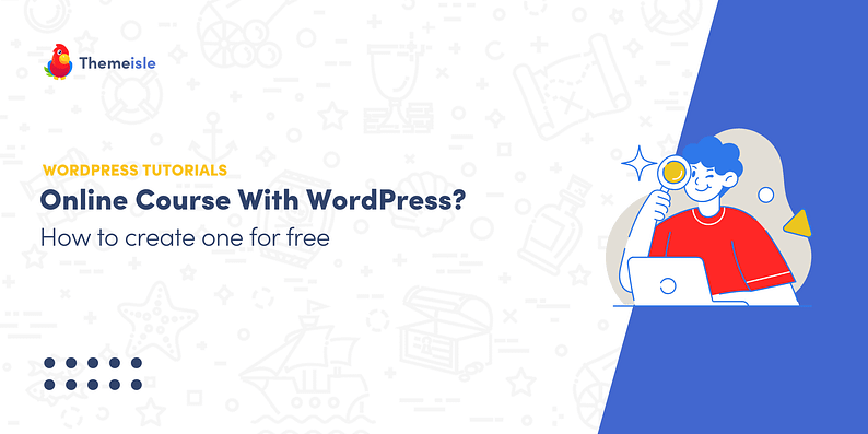 How to Create an Online Course With WordPress