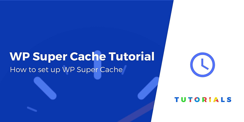 WP Super Cache Tutorial