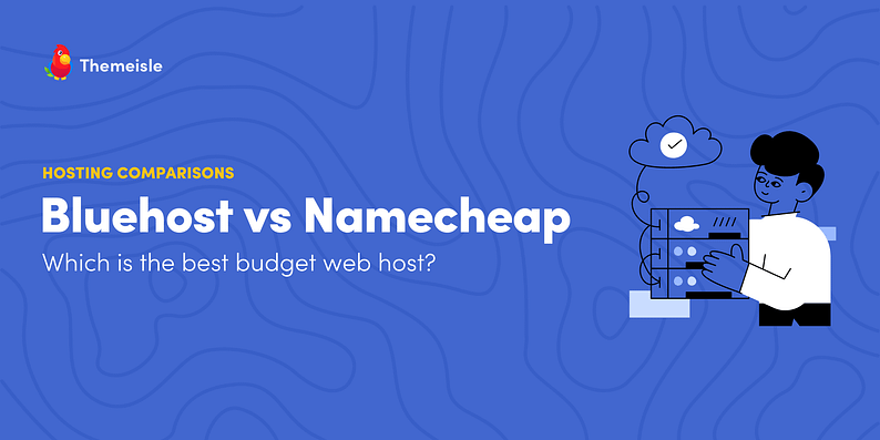 Bluehost Vs Namecheap: Best Web Hosting for Your Needs