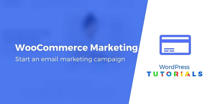 WooCommerce email marketing tools and tutorial