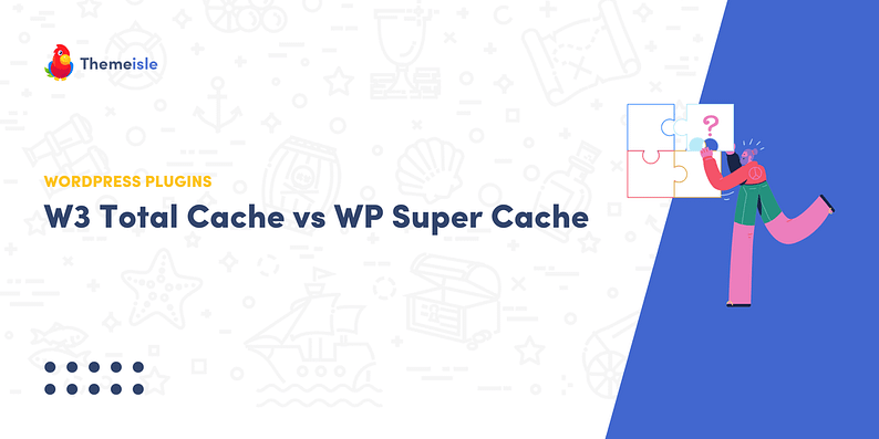 W3 total cache vs wp super cache.