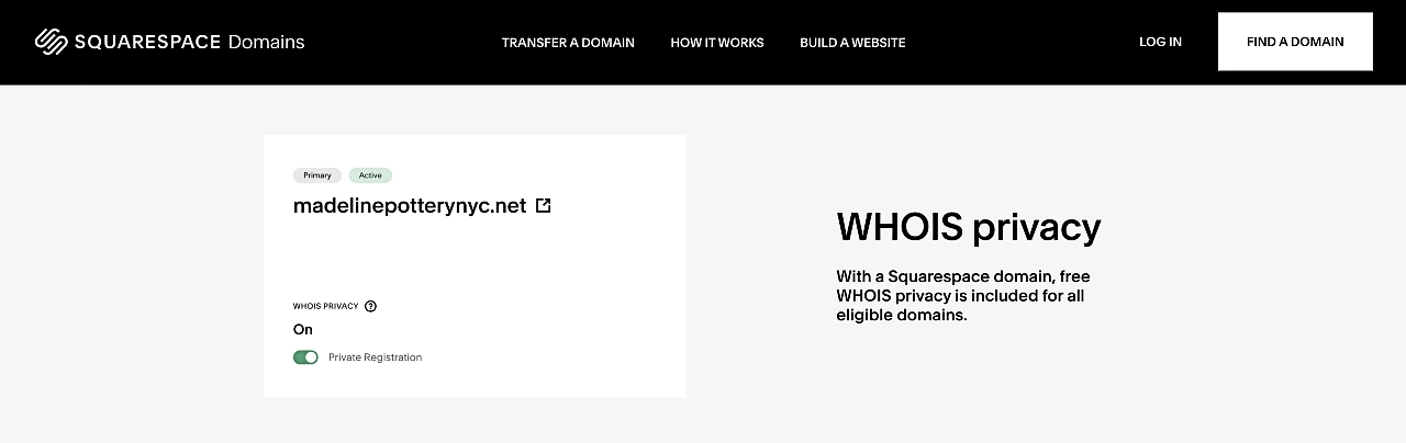 Squarespace domains offers free WHOIS privacy.