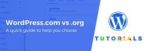 WordPress.com vs WordPress.org: Key Differences and Which One You Should Use