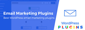 8 of the Best WordPress Email Marketing Plugins Compared