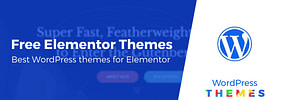 10+ Best Free Elementor Themes in 2023 (+ Performance Tests)