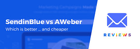 Sendinblue vs AWeber: Which Is Better … and Cheaper