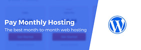 6 Best “Month-to-Month” Web Hosting (As Low as $4.48 per Month)