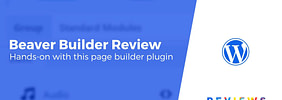 Beaver Builder Review (Hands-On): Is It the Best WordPress Page Builder?