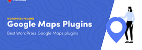 6 of the Best WordPress Google Maps Plugins Compared