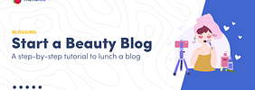 How to Start a Beauty Blog and Make Money: Your Step-by-Step Guide