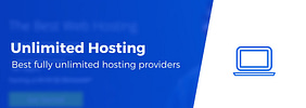 5 Best Unlimited Hosting Plans (Websites, Bandwidth, and Storage)
