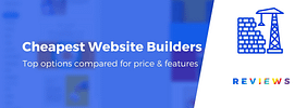 What’s the Cheapest Website Builder? 6 Low-Cost Tools Compared