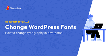 How to Change Font in WordPress Theme.
