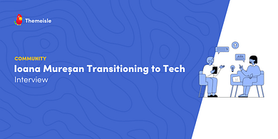 Ioana Mureșan Talks About Transitioning to Tech.