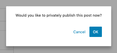 Confirmation popup window in the WordPress Block Editor that asks you if you'd like to switch the post from public to private.