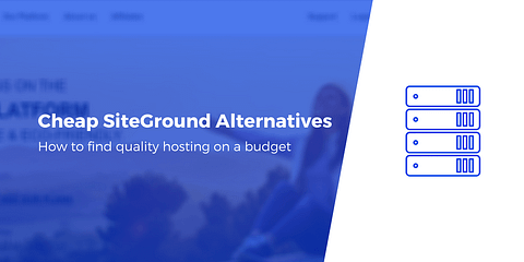 Cheaper SiteGround alternatives