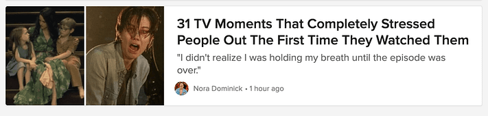 An article headline from Buzzfeed about stressful television scenes, which is a perfect examples of blog post titles that use numbers to provide clarity.